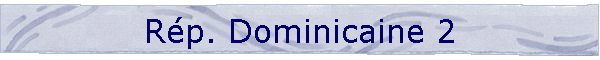 Rp. Dominicaine 2