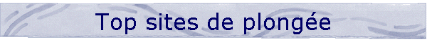 Top sites de plonge
